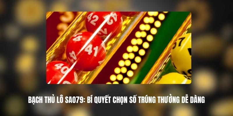 Bạch Thủ Lô SAO79